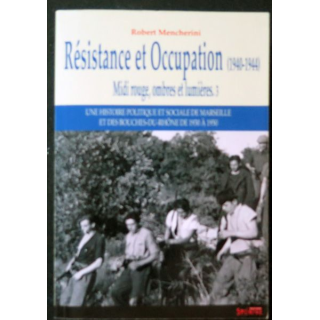 Résistance et Occupation 1940-1944 Histoire de Marseille par R. Mencherini 2011