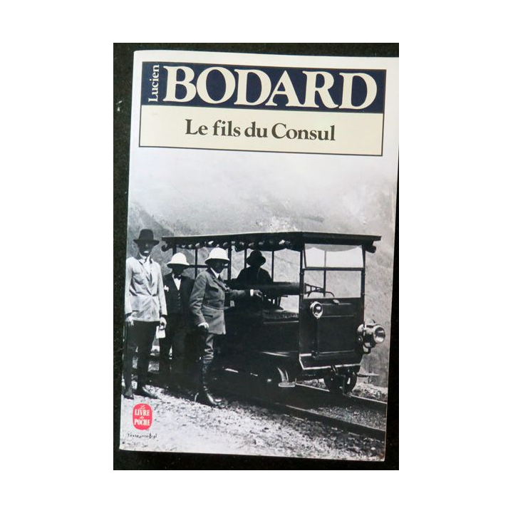 Le fils du Consul de Lucien Bodard 1982