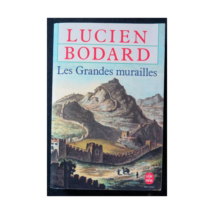 Les Grandes Murailles de Lucien Bodard Livre de poche 1989