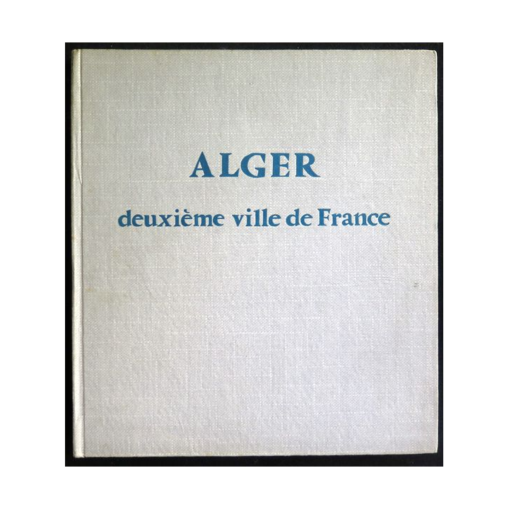 ALGER Deuxième ville de France de Françoise Espel et Dimitri Dimka 1959