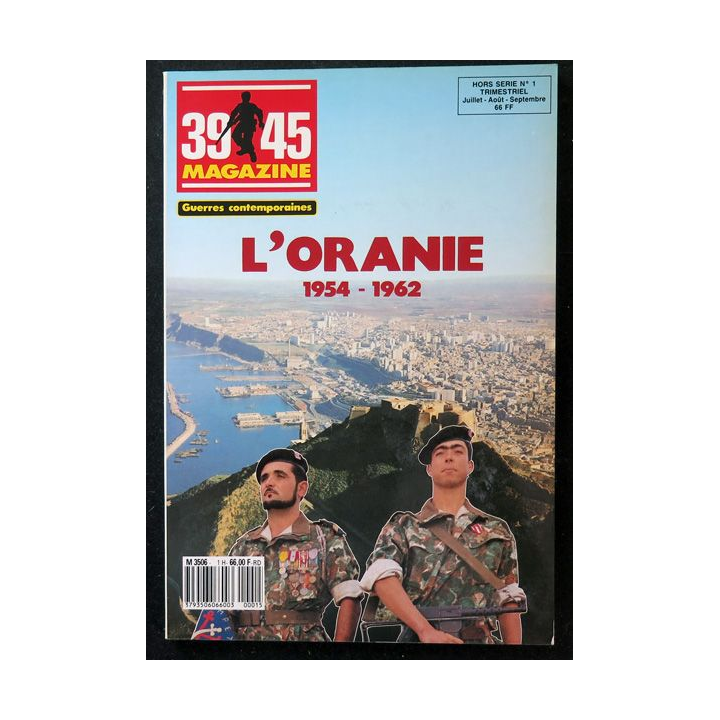 39-45 Magazine Hors série N° 1 Juillet - sept 1987 : l'Oranie 1954 - 1962