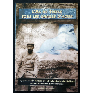 35° RI : L'as de Trèfle sous les orages d'acier l'épopée du 35° d'Infanterie de Belfort pendant la 1° GM