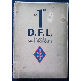 La 1° DFL épopée d'une reconquête JUIN 1940-MAI 1945 edition 1946