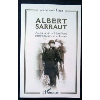 Albert Sarraut Au coeur de la République parlementaire et coloniale l'Harmattan 2021