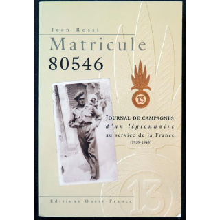 Matricule 80546 journal de campagnes d'un Légionnaire de Jean Rossi 2000