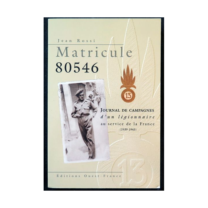 Matricule 80546 journal de campagnes d'un Légionnaire de Jean Rossi 2000