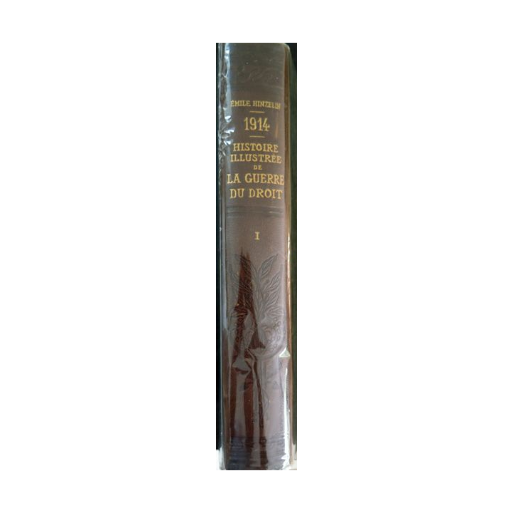 1914 Histoire illustrée de la Guerre du Droit Tome 1 par Emile Hinzelin 1916