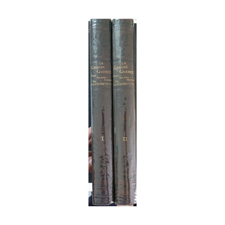 2 Tomes de la Grande Guerre vécue - racontée - illustrée par les Combattants 1914-1918