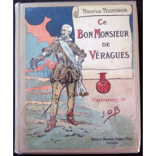 Ce Bon Monsieur de Véragues de maurice Maindron illustré par Job 