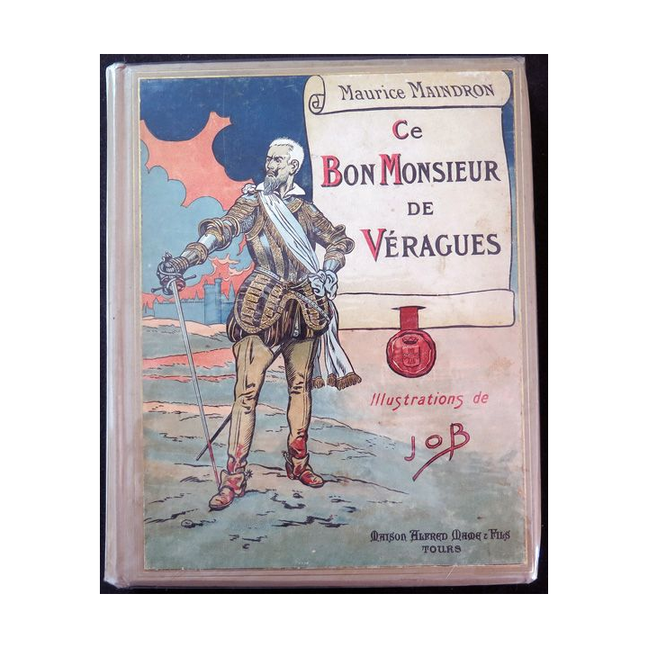 Ce Bon Monsieur de Véragues de maurice Maindron illustré par Job 