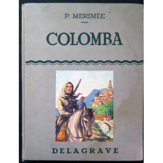 Colomba de Prosper Mérimée illustré par P. Rousseauchez Delagrave 1963