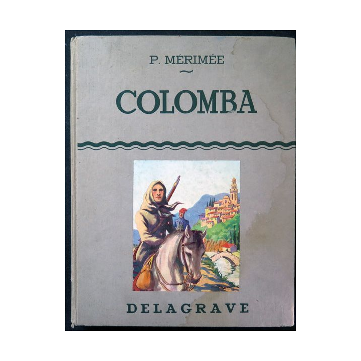 Colomba de Prosper Mérimée illustré par P. Rousseauchez Delagrave 1963