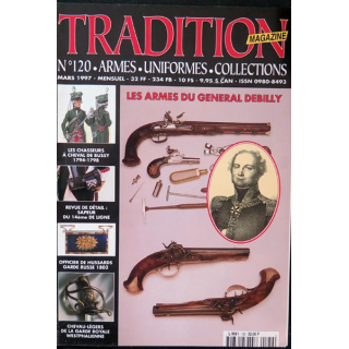 Traditions Magazine n° 120 Les Armes du Général Debilly