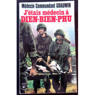 J'étais médecin à Dien Bien Phu Presses pocket