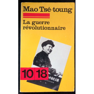 La Guerre révolutionnaire de Mao Tsé-Toung éditions 10-18