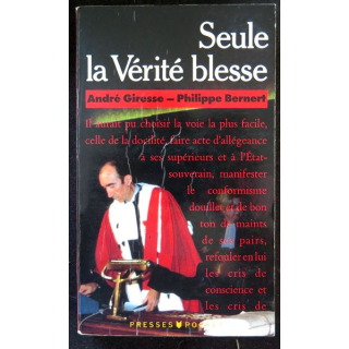 Seule la vérité blesse par André Giresse et Philippe Bernet Presses Pocket