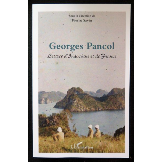 Georges Pancol Lettres d'Indochine et de France de Pierre Savin L'Harmattan