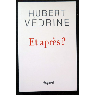 Et Après de Hubert Védrine Fayard 2020