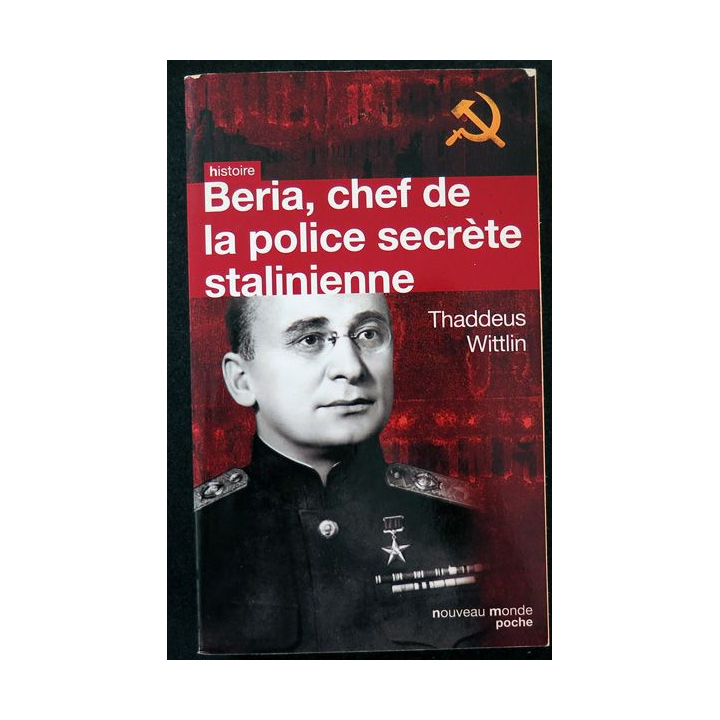 Béria chef de la police secrète Stalinienne de Thaddeus Wittlin Nouveau monde poche