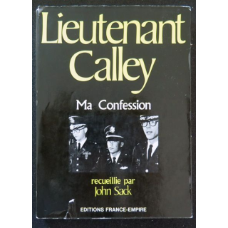 Lieutenant Calley Ma Confession recueillie par John Sack Ed. France Empire
