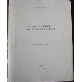 0. LES ORDRES MILITAIRES DANS LE DIOCÈSE DE GENÈVE TOME VIII