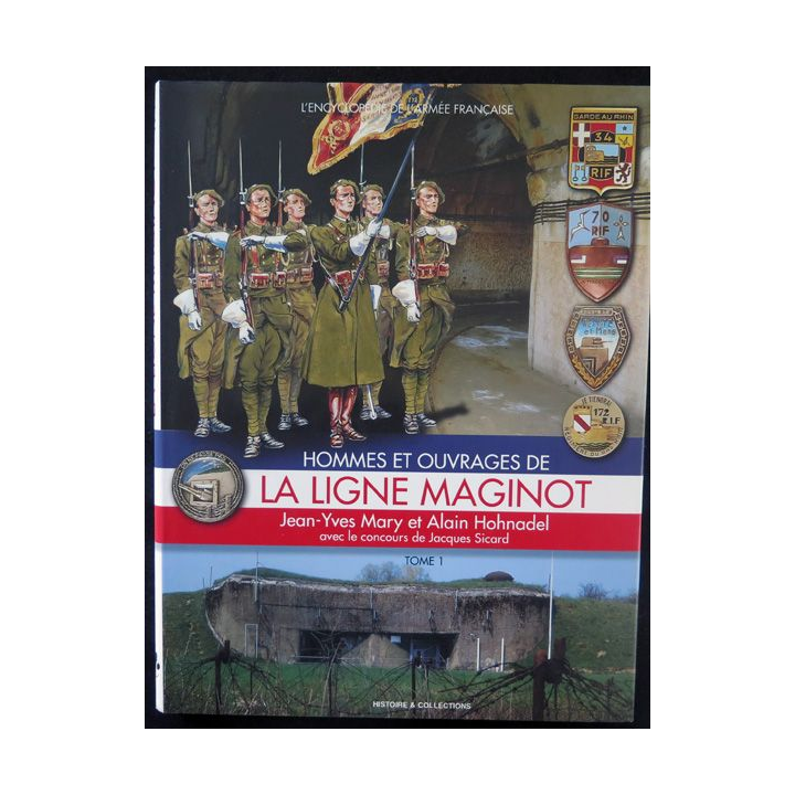 Hommes et ouvrages de la Ligne Maginot Tome 1 de Mary et Hohnadel