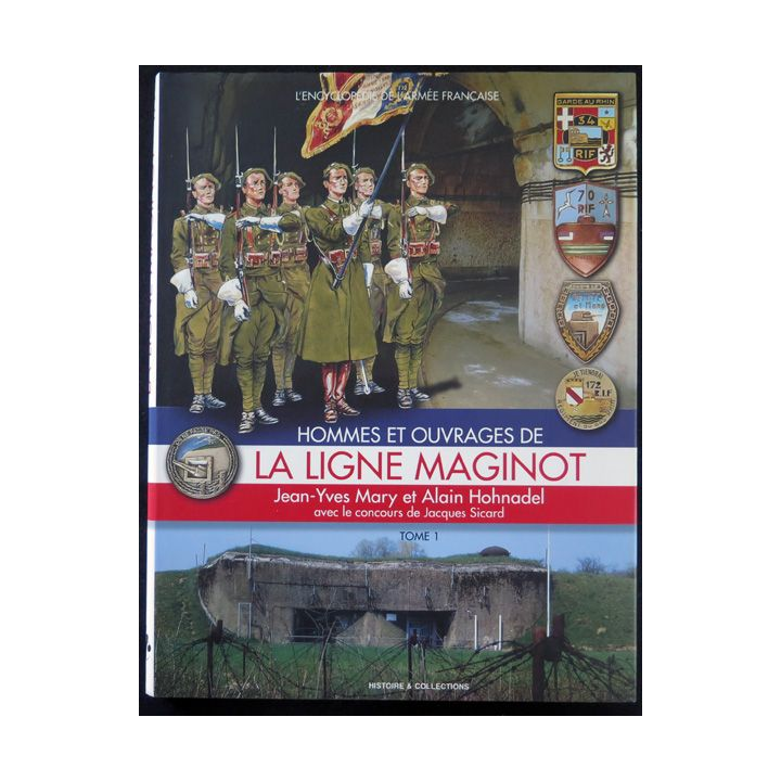 Hommes et ouvrages de la Ligne Maginot Tome 1 de Mary et Hohnadel