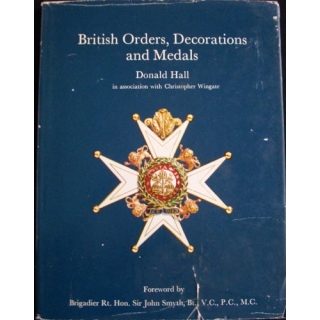 BRITISH ORDERS, DECORATIONS AND MEDALS BY DONALD HALL
