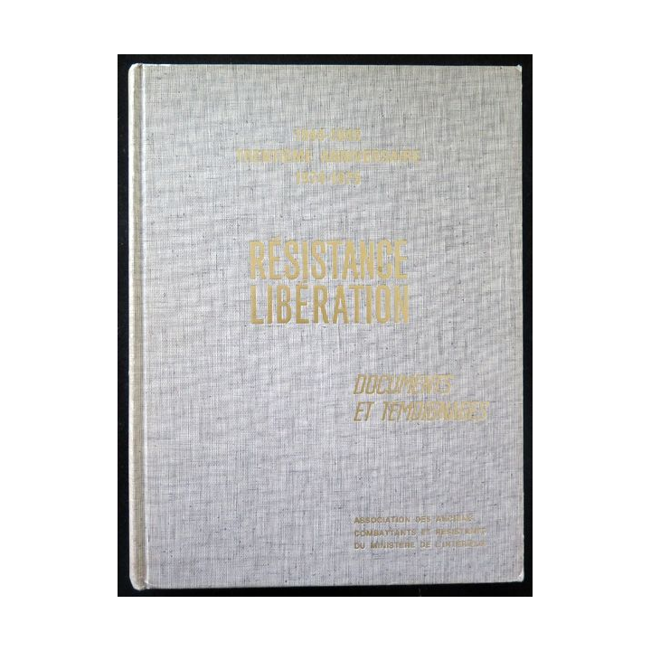 Résistance Libération 1944 1974 30° anniversaire documents et témoignages