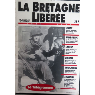 La Bretagne libérée 1944 - 1994 Photos inédites par le télégramme