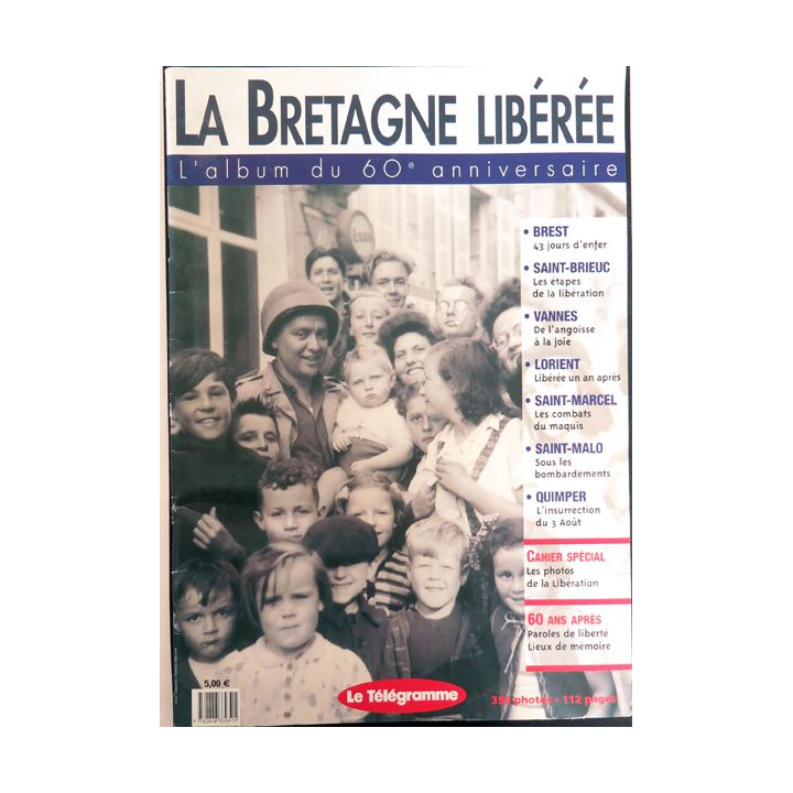 La Bretagne libérée Album du 60° anniversaire par le télégramme