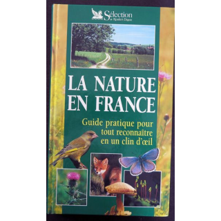 La Nature en France Guide pratique pour tout reconnaitre en un clin d'oeil