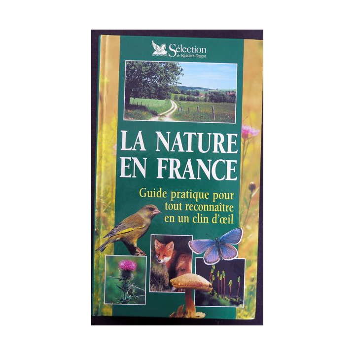 La Nature en France Guide pratique pour tout reconnaitre en un clin d'oeil