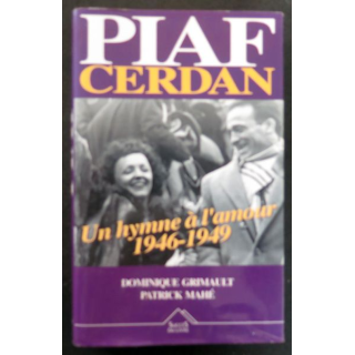 Piaf Cerdan un Hymne à l'Amour par Dominique Grimault et Patrick Mahé
