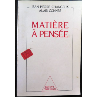 Matière à pensée de Jean-Pierre Changeux et Alain Connes 1989