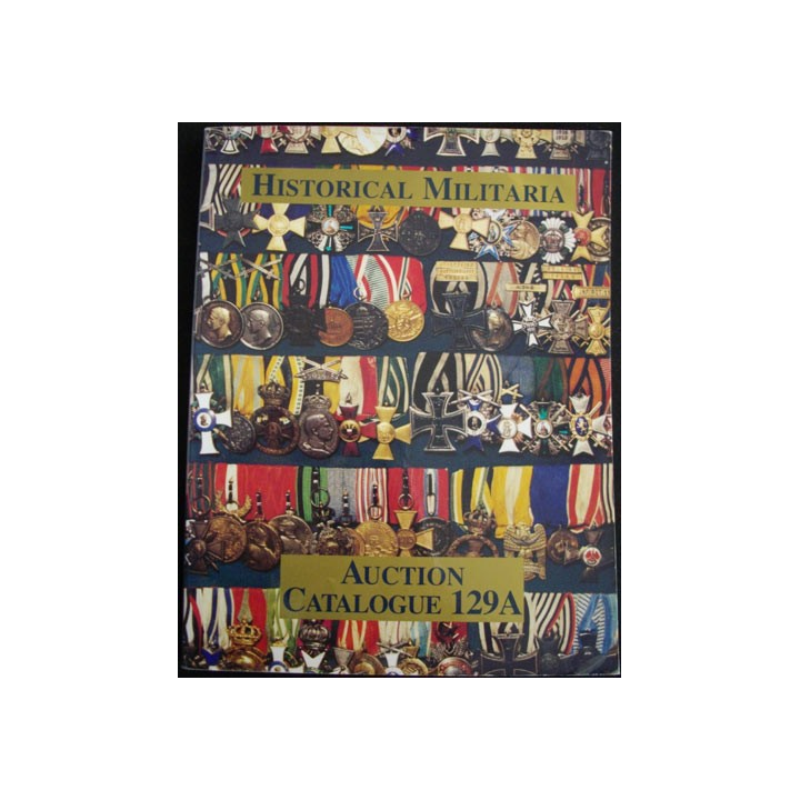 0. HISTORICAL MILITARIA AUCTION CATALOGUE 129 A