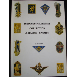 INSIGNES MILITAIRES COLLECTION J. BALME - SAUMUR DE 001 A 250