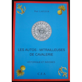 0. LES AUTO-MITRAILLEUSES DE CAVALERIE HISTORIQUE & INSIGNES