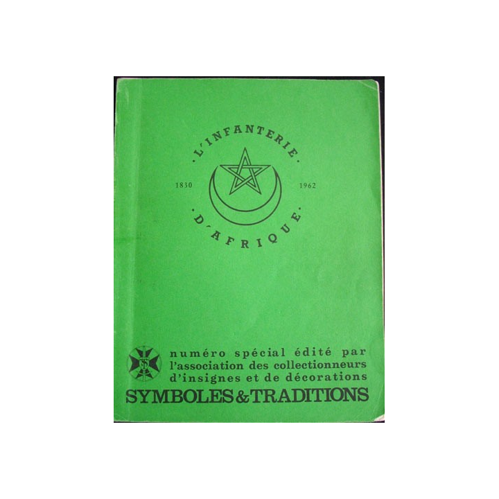L'INFANTERIE D'AFRIQUE 1830-1962 (SYMBOLES ET TRADITIONS)