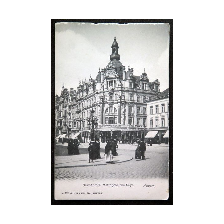 Carte postale 332 Anvers Grand Hôtel Métropole, rue Leys