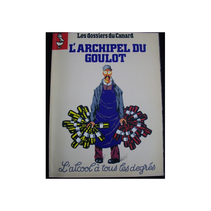 LES DOSSIERS DU CANARD "L'ARCHIPEL DU GOULOT" N°39 AVRIL 1991
