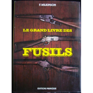 Le grand livre des fusils de F. Wilkinson aux éditions Princesse