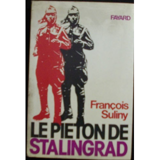 2°GM : Le piéton de Stalingrad de François Suliny aux éditions Fayard