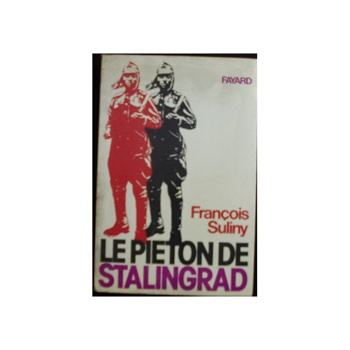 2°GM : Le piéton de Stalingrad de François Suliny aux éditions Fayard