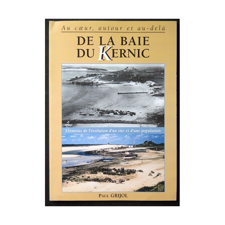 Au coeur, autour et au-delà de la Baie du Kernic de Paul Grijol