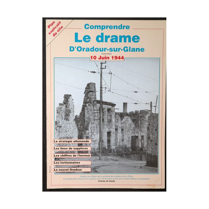 Comprendre le drame d'Oradour-sur-Glane 10 juin 1944 avec Plan explicatif du site