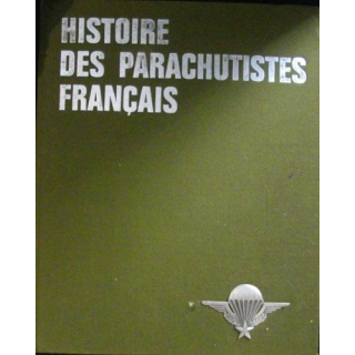 HISTOIRE DES PARACHUTISTES FRANÇAIS VOLUME 1 (PAUL GAUJAC)