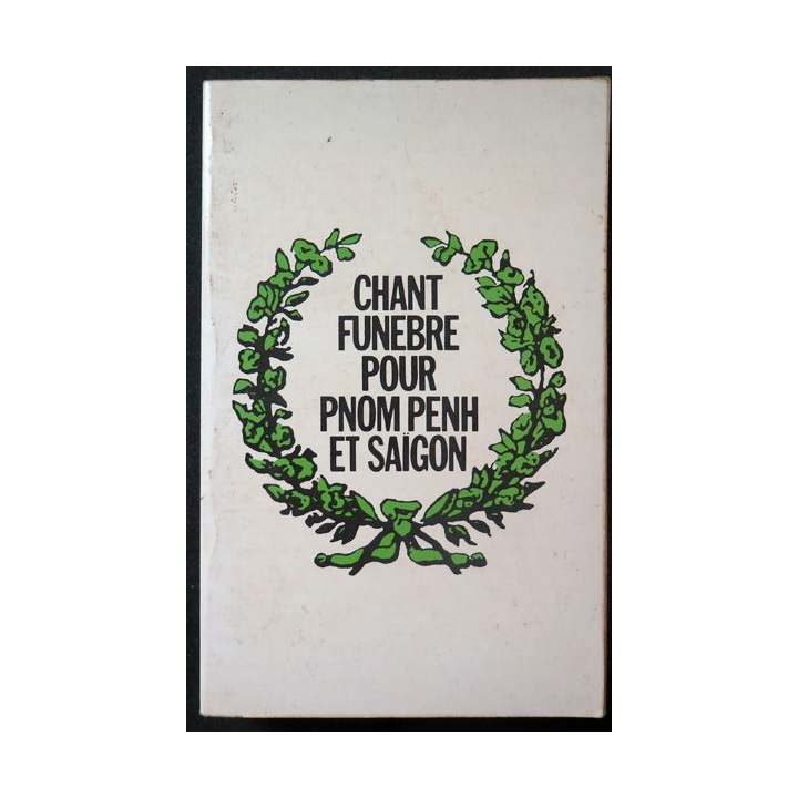 Chant funèbre pour Pnom penh et Saïgon 1975