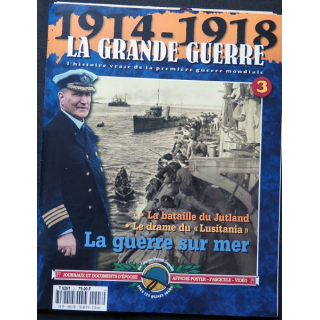 1914-1918 La Grande guerre N°3 La Guerre sur mer avec journaux et posters