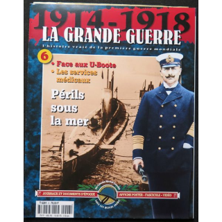 1914-1918 La Grande guerre N°6 Périls sous la mer avec journaux et posters